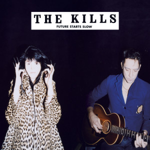 ดาวน์โหลดและฟังเพลง Future Starts Slow พร้อมเนื้อเพลงจาก The Kills