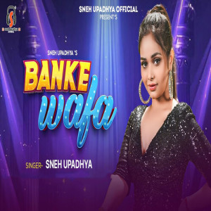 Album Banke Wafa from Sneh Upadhya
