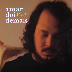 Album Amar Dói Demais from Daniel Silva