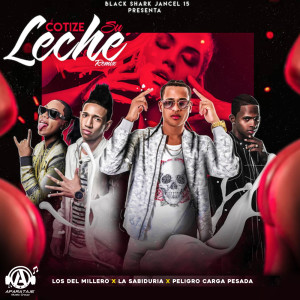 Listen to Cotize Su Leche (Remix) (Explicit) (Remix|Explicit) song with lyrics from Los Del Millero