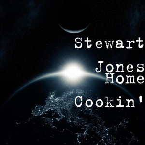 Listen to Home Cookin' song with lyrics from Stewart Jones