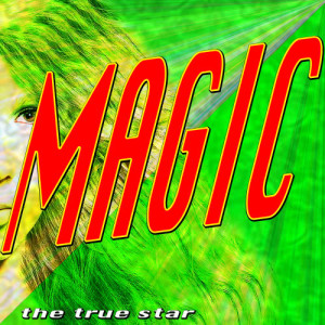 收聽The True Star的Magic (Karaoke Version)歌詞歌曲