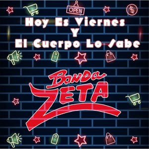 อัลบัม Hoy es Viernes y el Cuerpo lo Sabe ศิลปิน Banda Zeta
