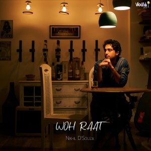 收听Nikhil D'Souza的Woh Raat歌词歌曲