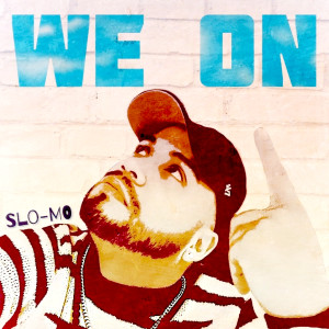 Slo-Mo的專輯We On (Explicit)