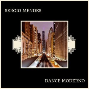 อัลบัม Dance Moderno ศิลปิน Sergio Mendes