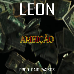 Dengarkan Ambição (Explicit) lagu dari Leon dengan lirik