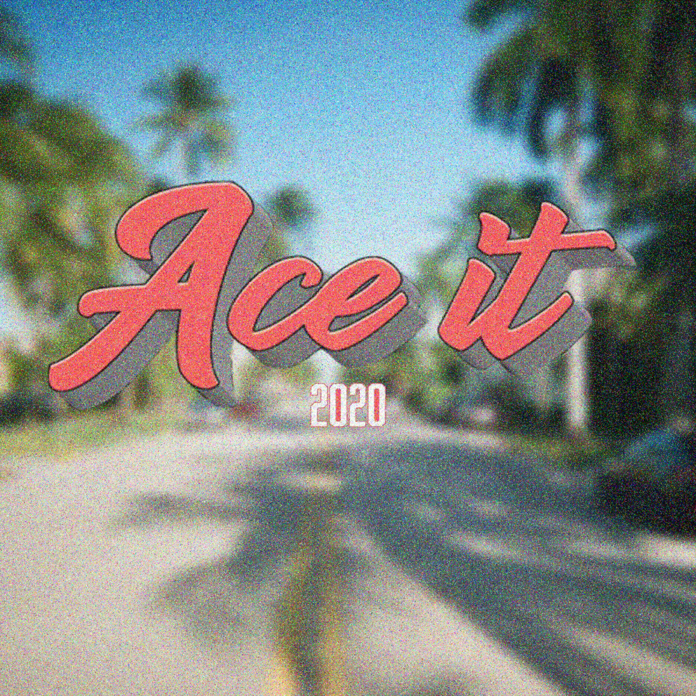 Ace It 2020 (Explicit)