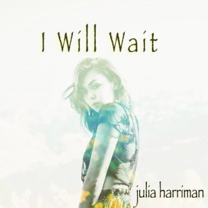 Julia Harriman的專輯I Will Wait