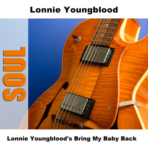 Lonnie Youngblood的專輯Lonnie Youngblood's Bring My Baby Back