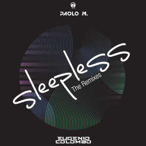 收聽Paolo M.的Sleepless (NoOne vs. Arena Remixz)歌詞歌曲