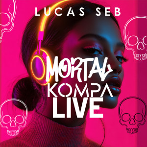 收听Lucas Seb的Mortal Kompa (Live|Explicit)歌词歌曲