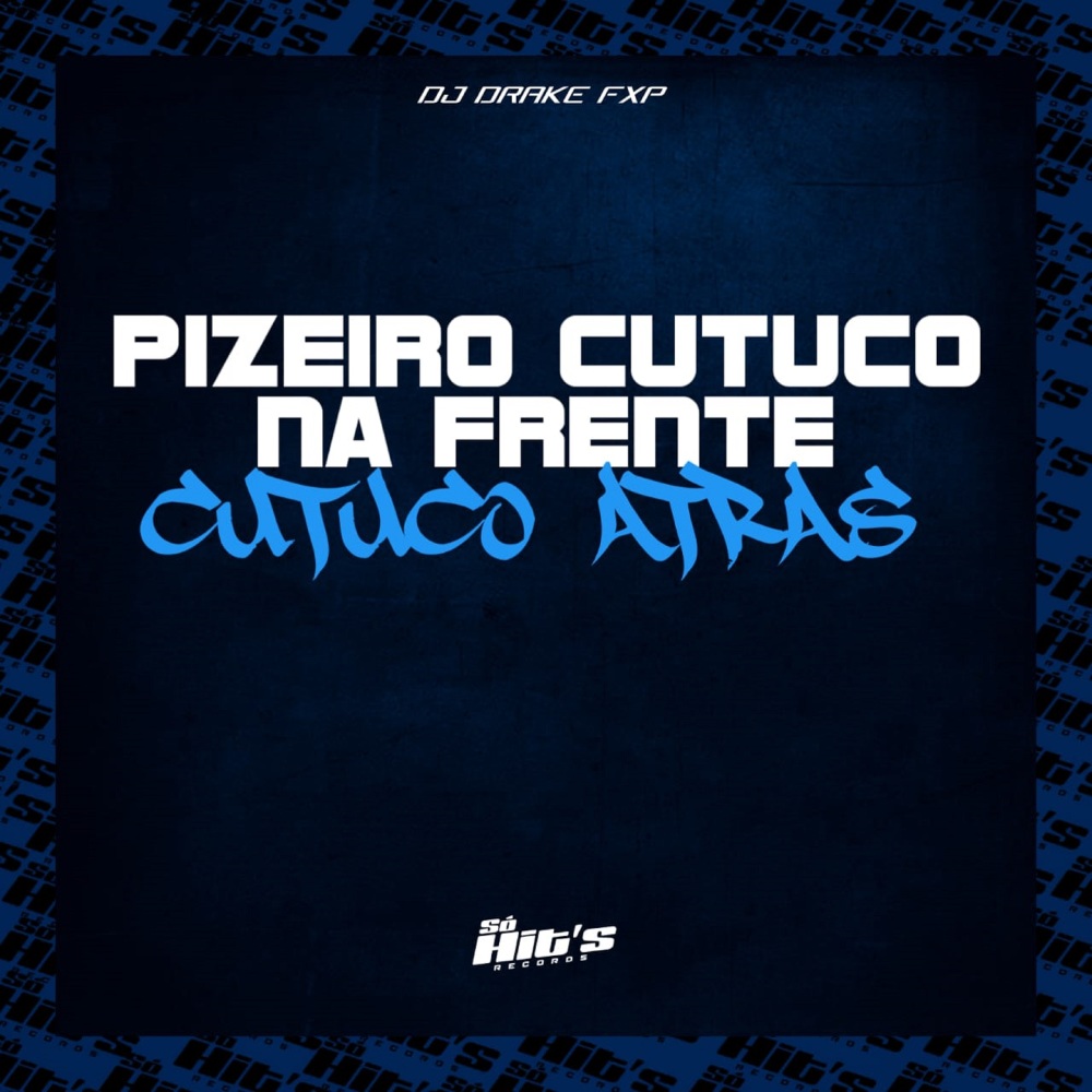 Pizeiro Cutuco na Frente Cutuco Atrás (Explicit)