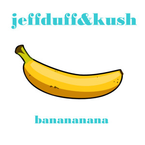 收听Jeff Duff的Banana Song歌词歌曲