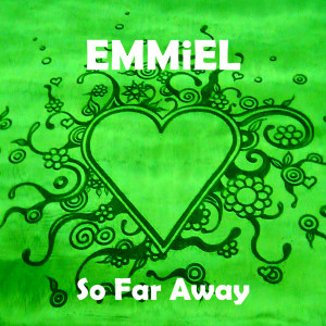 ดาวน์โหลดและฟังเพลง So Far Away พร้อมเนื้อเพลงจาก EMMiEL
