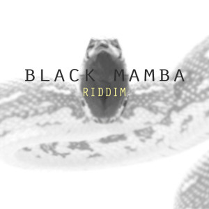 Album Black Mamba Riddim (Explicit) from Daddy Cobra