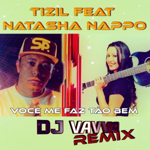 ดาวน์โหลดและฟังเพลง Você Me Faz Tão Bem (Dj Vavva Remix) พร้อมเนื้อเพลงจาก Tizil