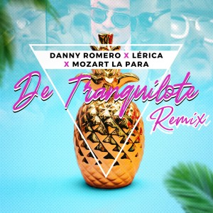 收聽Danny Romero的De Tranquilote (Remix)歌詞歌曲
