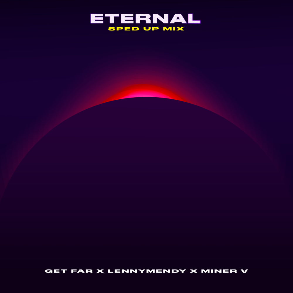 Eternal (Sped Up Mix)