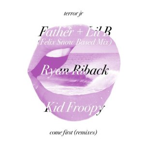 ดาวน์โหลดและฟังเพลง Come First (Ryan Riback Remix) (Ryan Riback Remix|Explicit) พร้อมเนื้อเพลงจาก Terror Jr