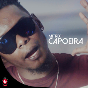 收聽Mitrix的Capoeira歌詞歌曲