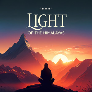 Light of the Himalayas (Meditative Stillness, Monk’s Calm Meditation Practice, Expression of Gratitude) dari Silent Meditation Zone