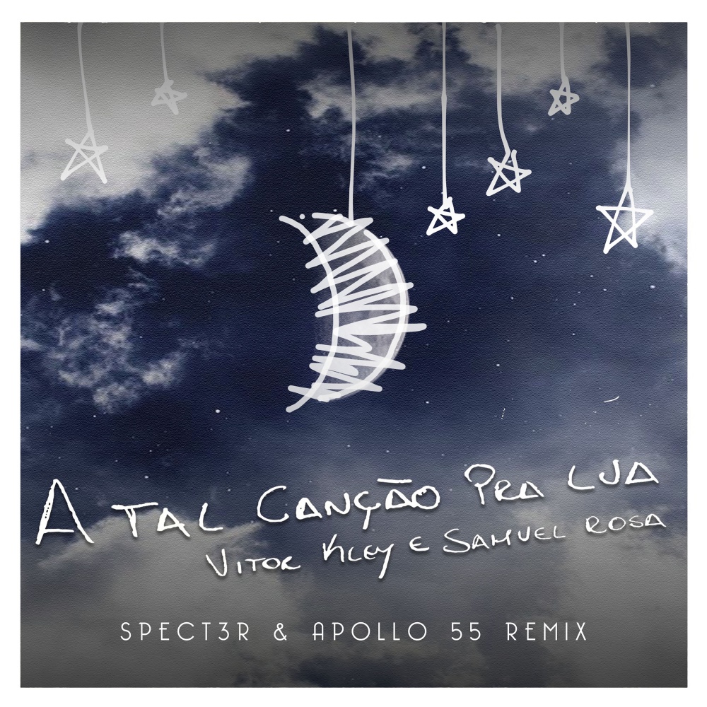 A Tal Canção Pra Lua (Spect3r & Apollo 55 Remix)