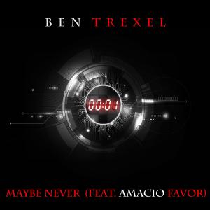 ดาวน์โหลดและฟังเพลง Maybe Never (feat. Amacio Favor) (Explicit) พร้อมเนื้อเพลงจาก Ben Trexel