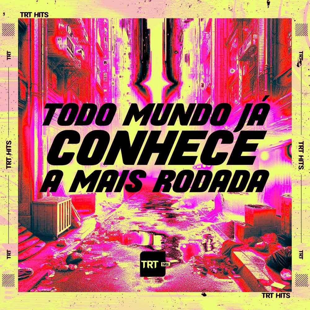 Todo Mundo Já Conhece a Mais Rodada (Explicit)