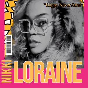 Album "Happy Never After" (Explicit) from Nikki Loraine