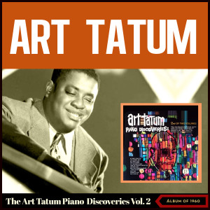 The Art Tatum Piano Discoveries, Vol. 2 (Album of 1960)