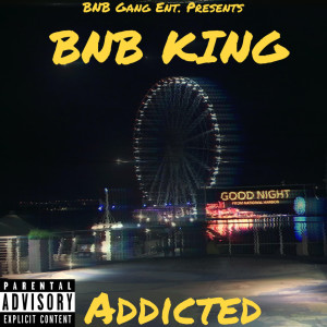 Album Addicted (Explicit) from BNB King