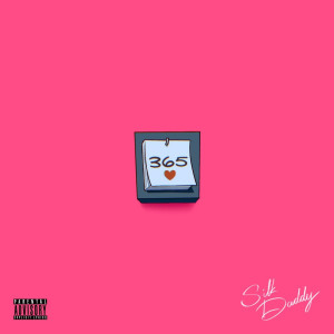 Listen to 365 (Explicit) song with lyrics from Silk Daddy