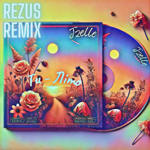 收聽Jzelle的Ти - літо (REZUS Remix)歌詞歌曲
