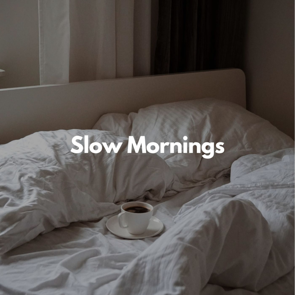 Slow Mornings (Explicit)