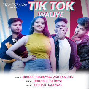 Dengarkan lagu Tik Tok Chalti Hai Tu nyanyian Ruhaan Bhardwaj dengan lirik
