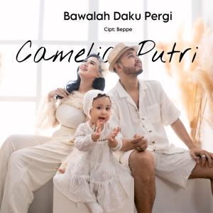 Listen to Bawalah Daku Pergi song with lyrics from Camelia Putri