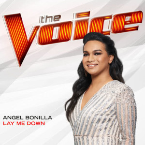 收聽Angel Bonilla的Lay Me Down (The Voice Performance)歌詞歌曲