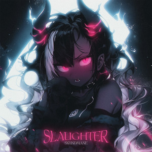 SLAUGHTER dari SXUNDMANE