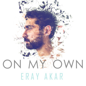 Dengarkan lagu On My Own nyanyian Eray Akar dengan lirik