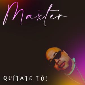收聽Maxter的Quítate tú !歌詞歌曲
