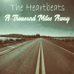 收聽The Heartbeats的500 Miles to Go歌詞歌曲