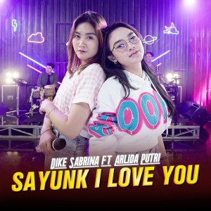 Listen to Sayunk I Love You song with lyrics from Dike Sabrina