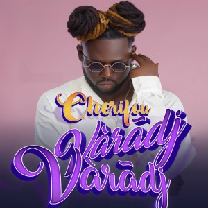 Listen to Varadj Varadj song with lyrics from Cherifou