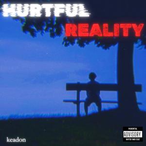 Keadon的專輯HURTFUL REALITY (Explicit)