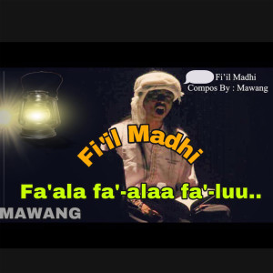 Dengarkan Fi'il Madhi lagu dari Mawang dengan lirik