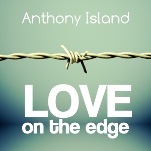Listen to Love on the Edge song with lyrics from Anthony Island