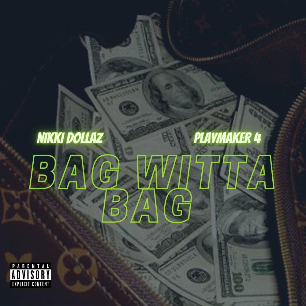 BAG WITTA BAG (feat. Playmaker4) (Explicit)