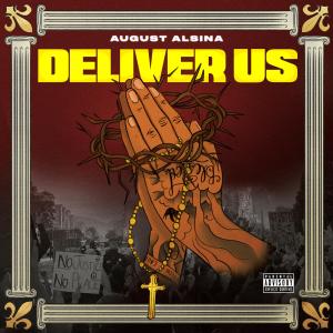 ดาวน์โหลดและฟังเพลง Deliver Us (Explicit) พร้อมเนื้อเพลงจาก August Alsina