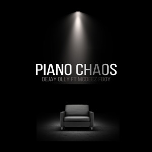 Listen to Piano Chaos song with lyrics from Dejay Olly